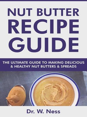 cover image of Nut Butter Recipe Guide